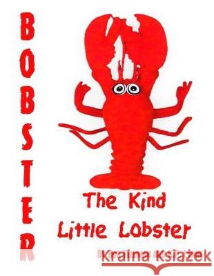 Bobster the Kind Little Lobster K. P. Lynne Bob Feldman 9780997101874