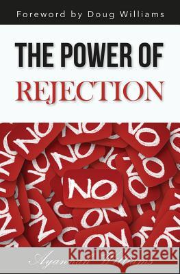 The Power of Rejection Ayannah Williams Doug Williams 9780997399615