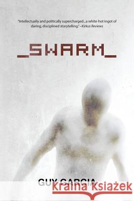 Swarm Guy Garcia 9780997439809 Morphic Books