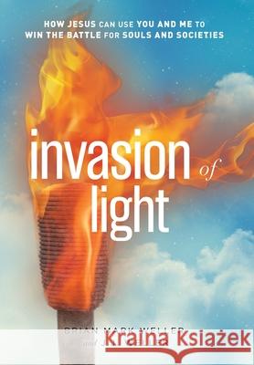 Invasion of Light Brian Mark Weller, Jj Weller 9780997490718
