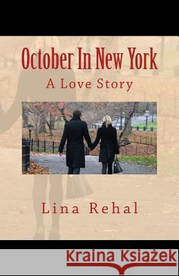 October In New York: A Love Story Rehal, Lina 9780997615005