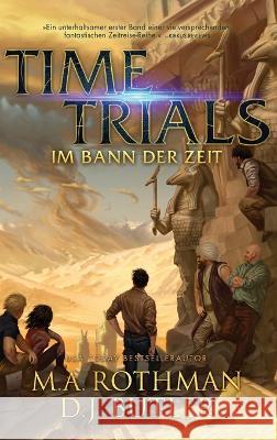 Time Trials - Im Bann der Zeit M a Rothman D J Butler Michael Krug 9780997679397 Primordial Press
