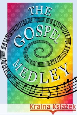 The Gospel Medley: Every Word of Jesus in One Story Sean Flanagan, Lisa Thompson, Rik Hall 9780997823479 Jule Inc.