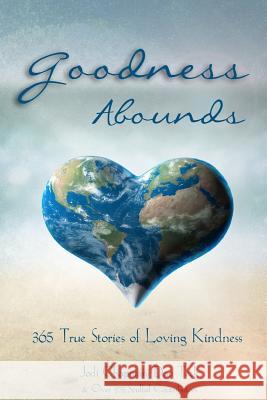 Goodness Abounds: 365 True Stories of Loving Kindness Dan Teck, Jodi Chapman 9780998125121 Dandilove Unlimited