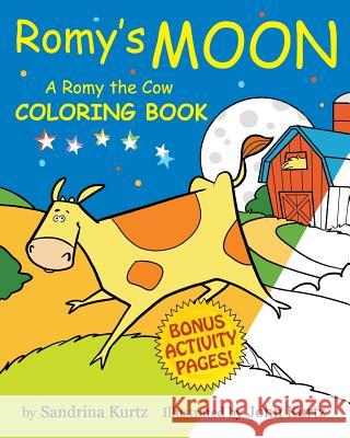Romy's Moon Coloring Book: A Romy the Cow Coloring Book Sandrina Kurtz John Kurtz 9780998267463