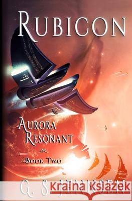 Rubicon: Aurora Resonant Book Two G S Jennsen 9780998424545 Hypernova Publishing
