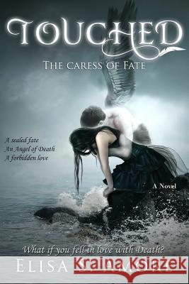 Touched - The Caress of Fate Elisa S. Amore Annie Crawford Leah D. Janeczko 9780998538181 Elisa Strazzanti