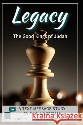 Legacy: The Good Kings of Judah Paula Wiseman 9780998650555