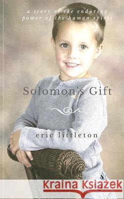 Solomon's Gift Eric Littleton 9780998899909 Hide-A-Way Publishing, LLC