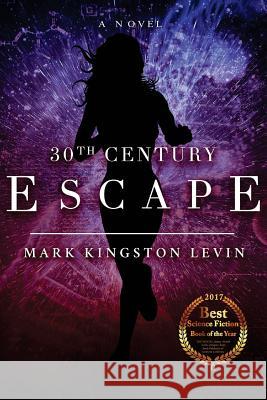 30th Century: Escape Mark Kingston Levi 9780998918303
