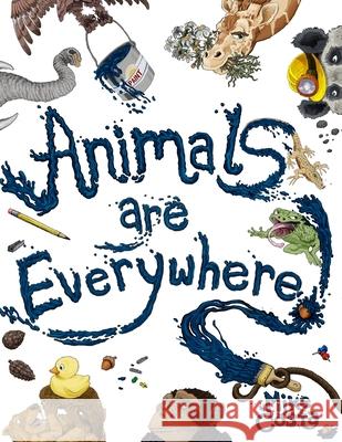 Animals Are Everywhere: A counting and rhyming, seek and find, picture book for children. Mike Costa 9780999030509