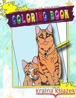 The Cats of Colwick Coloring Book: Volume One Matt Williams Stefani Milan  9780999125182