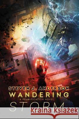 Wandering Storm: Reunification Novel, Book 3 Steven Anderson 9780999178850