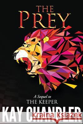 The Prey: Sequel to The Keeper Chandler, Kay 9780999191415