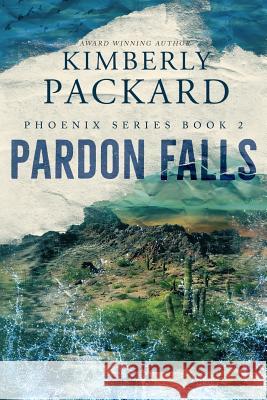 Pardon Falls Kimberly Packard 9780999201527 Abalos Publishing