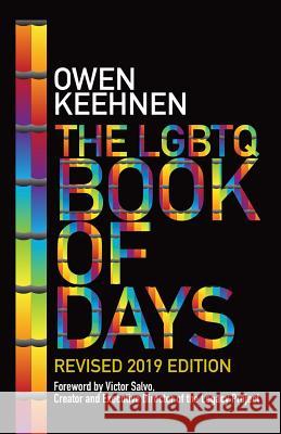 The LGBTQ Book of Days - Revised 2019 Edition Keehnen, Owen 9780999217290