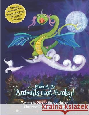 From A-Z Animals Get Funky!: Children's Dance Book Sarahndipity Johnsen, Anne Green Gilbert 9780999366189