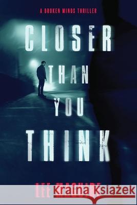 Closer Than You Think Lee Maguire 9780999411209