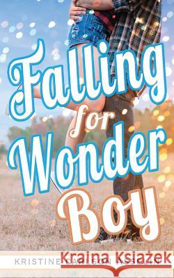 Falling for Wonder Boy Kristine Carlson Asselin 9780999420522