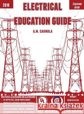 Electrical Education Guide: Teacher's Manual Alexander M. Cagnola Patrick V. Cagnola 9780999636916 Tti Publishing LLC