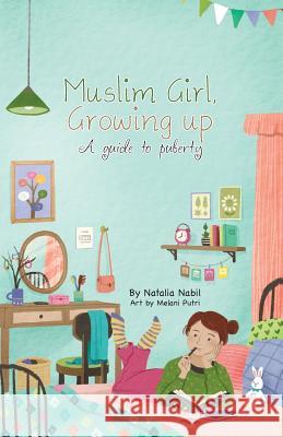 Muslim Girl, Growing Up: A Guide to Puberty Natalia Nabil Melani Putri 9780999699140 Prolance