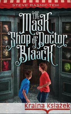 The Mask Shop of Doctor Blaack Steve Rasnic Tem 9780999773611