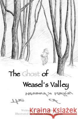 The Ghost of Weasel's Valley Sam L. Sullivan Nathan Adam Sullivan 9780999822623 Sam Sullivan