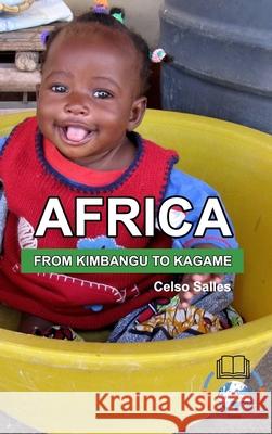 AFRICA, FROM KIMBANGO TO KAGAME - Celso Salles: Africa Collection Salles, Celso 9781006541414 Blurb