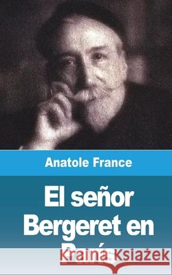 El señor Bergeret en París France, Anatole 9781006690686