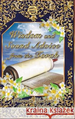 WISDOM AND SOUND ADVICE FROM THE TORAH- Color Harun Yahya 9781006961335 Blurb