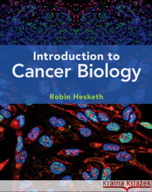 Introduction to Cancer Biology Robin Hesketh 9781009068338