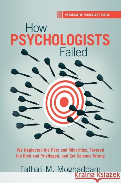 How Psychologists Failed Moghaddam, Fathali M. 9781009069915