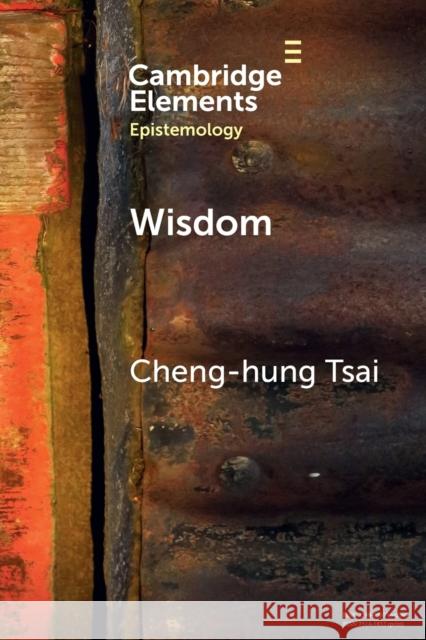Wisdom: A Skill Theory Tsai, Cheng-Hung 9781009222891