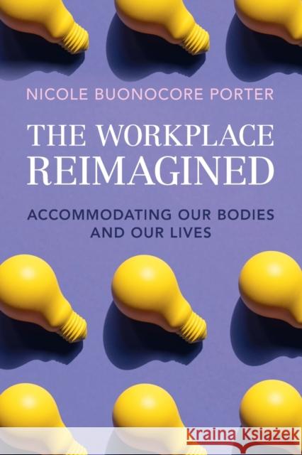 The Workplace Reimagined Nicole Buonocore (Chicago-Kent College of Law and Illinois Institute of Technology) Porter 9781009347464