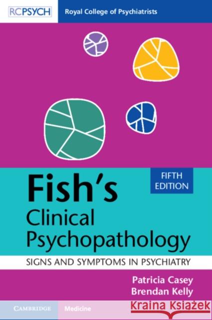 Fish's Clinical Psychopathology Brendan (Trinity College, Dublin) Kelly 9781009372695