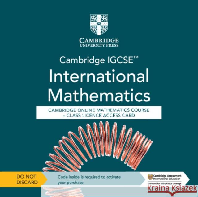 Cambridge IGCSE™ International Mathematics Cambridge Online Mathematics Course - Class Licence Access Card (1 Year Access) Peter Blythe, Emma Low, Andrew Manning, Karen Morrison, Raju Taniparti, Jasmine S. M. Teo 9781009377683