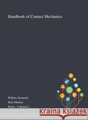Handbook of Contact Mechanics Emanuel Willert Markus He 9781013270833