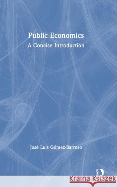 Public Economics: A Concise Introduction Jos Barroso 9781032003443