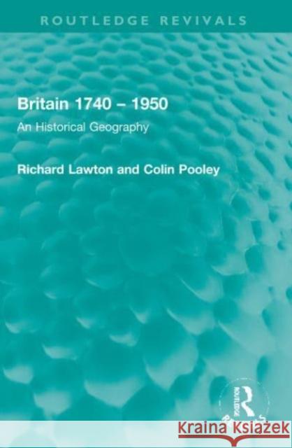 Britain 1740 – 1950 Richard Lawton, Colin Pooley 9781032005843