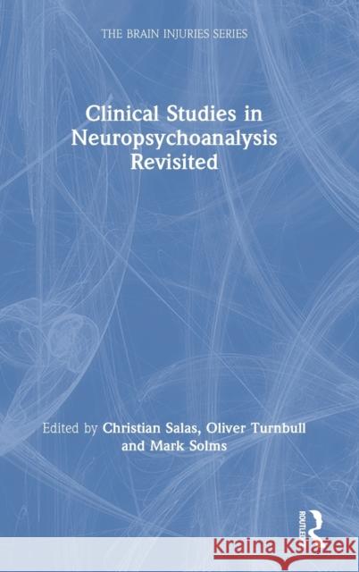 Clinical Studies in Neuropsychoanalysis Revisited Christian Salas Oliver H. Turnbull Mark Solms 9781032036939