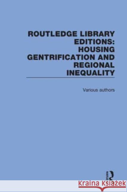 Routledge Library Editions: Housing Gentrification and Regional Inequality Paul N. Balchin 9781032041636