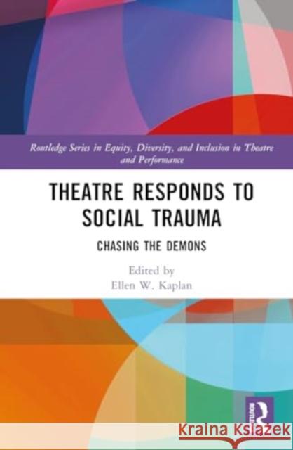 Theatre Responds to Social Trauma  9781032053219 Taylor & Francis Ltd