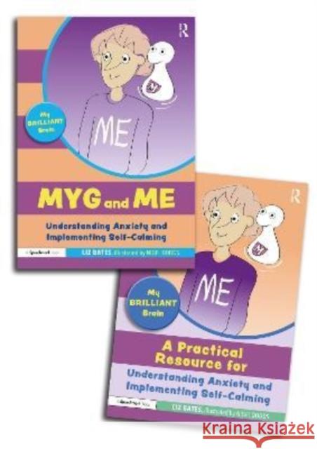 My Brilliant Brain: A Storybook and Guide for Understanding Anxiety and Implementing Self-Calming Liz Bates 9781032069036 Taylor & Francis Ltd