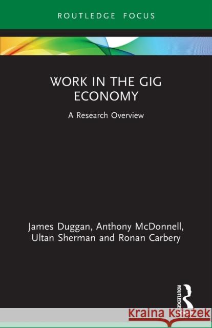 Work in the Gig Economy: A Research Overview James Duggan Anthony McDonnell Ultan Sherman 9781032075266