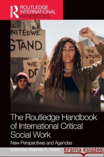 The Routledge Handbook of International Critical Social Work: New Perspectives and Agendas Stephen A 9781032078908 Routledge