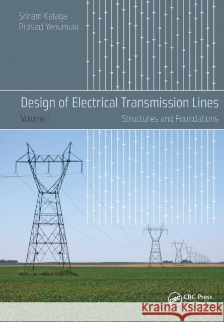 Design of Electrical Transmission Lines: Structures and Foundations Prasad Yenumula 9781032097299