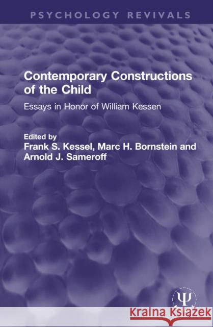 Contemporary Constructions of the Child: Essays in Honor of William Kessen Kessel, Frank S. 9781032105338