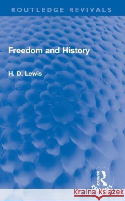 Freedom and History H. D. Lewis 9781032107264 Taylor & Francis