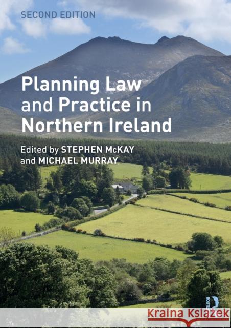 Planning Law and Practice in Northern Ireland Stephen McKay Michael Murray 9781032110738 Taylor & Francis Ltd