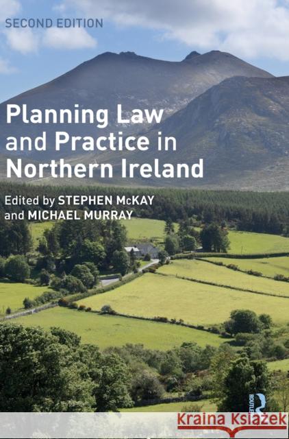 Planning Law and Practice in Northern Ireland Stephen McKay Michael Murray 9781032110745 Routledge